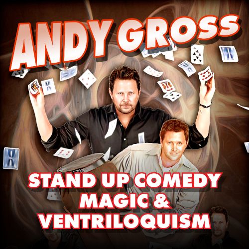 Andy Gross poster with text "Stand Up Comedy Magic & Ventriloquism" featuring the performer and floating cards.