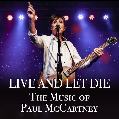 Concert thumbnail for "Live and Let Die: The Music of Paul McCartney" featuring a performer on stage singing into a microphone and playing a bass guitar.