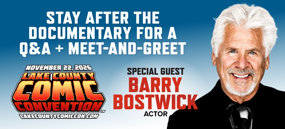 Promotional banner for Lake County Comic Convention on November 22, 2026. A headshot of actor Barry Bostwick appears on the right next to bold text inviting attendees to stay after the documentary for a Q&A and meet-and-greet with him.